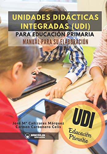 Stock image for Unidades Didcticas Integradas (UDI) para Educacin Primaria: Manual para su elaboracin (Spanish Edition) for sale by Lucky's Textbooks