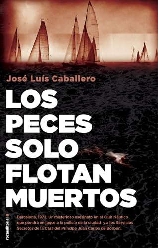 Beispielbild fr Los Peces Solo Flotan Muertos zum Verkauf von Hamelyn
