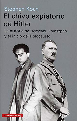 Beispielbild fr El chivo expiatorio de Hitler: La historia de Herschel Grynszpan y el inicio del Holocausto zum Verkauf von medimops