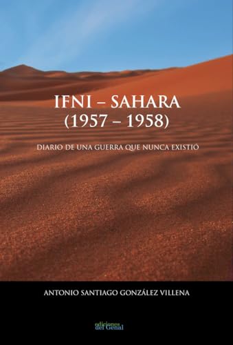 9788417974046: Ifni-Sahara (1957-1958).: Diario de una guerra que nunca existi. (DEL GENAL)