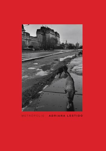 Stock image for Adriana Lestido: Metropolis: Buenos Aires 1988/1999 for sale by GF Books, Inc.