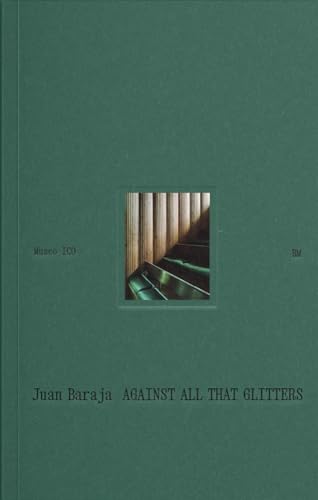 Imagen de archivo de Juan Baraja: Against All That Glitters a la venta por Revaluation Books