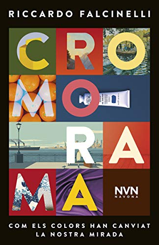 Stock image for CROMORAMA: COM EL COLORS HAN CANVIAT LA NOSTRA MIRADA for sale by KALAMO LIBROS, S.L.