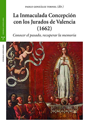 9788417987954: La Inmaculada Concepcin con los Jurados de Valencia (1662): Conocer el pasado, recuperar la memoria (Estudios Histricos La Olmeda)