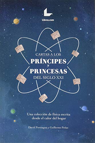 9788417993948: Cartas a los prncipes y princesas del siglo XXI: Una coleccin de fsica escrita desde el calor del hogar (NEW GENERATION)