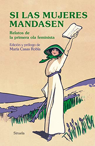 9788417996703: Si las mujeres mandasen: Relatos de la primera ola feminista: 387 (Libros del Tiempo)