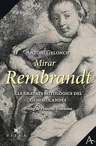 9788417998134: Mirar Rembrandt: Els gravats mitolgics del geni holands: 10