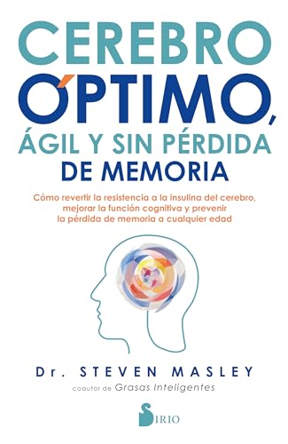 9788418000034: Cerebro ptimo, gil y sin prdida de memoria: Cmo revertir la resistencia a la insulina del cerebro, mejorar la funcin cognitiva y prevenir la prdida de memoria a cualquier edad (Spanish Edition)