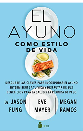 Stock image for El ayuno como estilo de Vida: Descubre las claves para incorporar el ayuno intermitente a tu vida y disfrutar de sus beneficios para la salud y la p?rdida de peso. (Spanish Edition) for sale by SecondSale