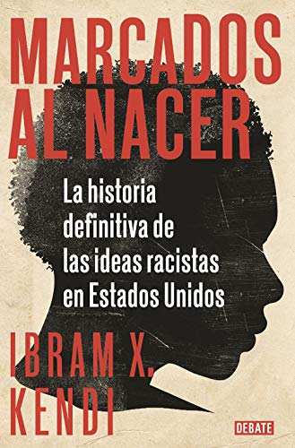 Beispielbild fr Marcados Al Nacer: La Historia Definitiva de Las Ideas Racistas En Estados Unido S / Stamped from the Beginning: The Definitive History of Racist Idea zum Verkauf von ThriftBooks-Atlanta