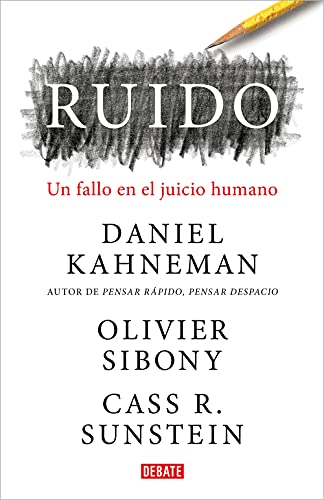 Imagen de archivo de Ruido: Un fallo en el juicio humano / Noise: A Flaw in Human Judgment (Spanish Edition) a la venta por GF Books, Inc.