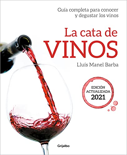 Imagen de archivo de La Cata De Vinos: Gua Completa Para Conocer Y Degustar Los Vinos. Edicin Actua Lizada 2021 / Wine Tasting a la venta por Blackwell's
