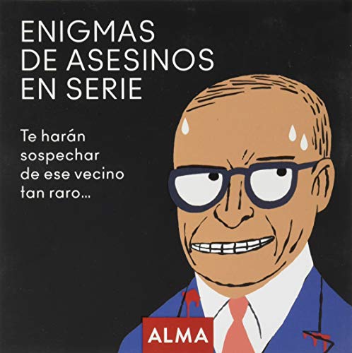 Stock image for ENIGMAS DE ASESINOS EN SERIE: TE HARN SOSPECHAR DE ESE VECINO TAN RARO for sale by KALAMO LIBROS, S.L.