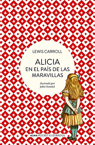 Stock image for Alicia en el pafs de las maravillas (Pocket ilustrado) (Spanish Edition) [Paperback] Carrol, Lewis and Tenniel, John for sale by Lakeside Books