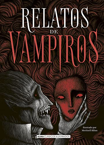 Stock image for Relatos de vampiros (Clsicos ilustrados) (Spanish Edition) [Hardcover] Dumas, Alejandro; Stoker, Bram; Tolst=i, AlexTi and Poe, Edgar Allan for sale by Lakeside Books