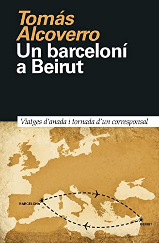 Imagen de archivo de UN BARCELON A BEIRUT a la venta por KALAMO LIBROS, S.L.