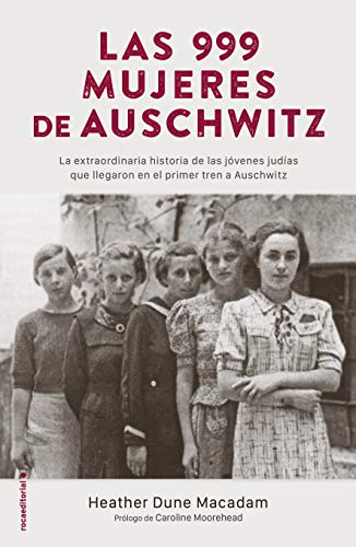 9788418014581: Las 999 mujeres de Auschwitz