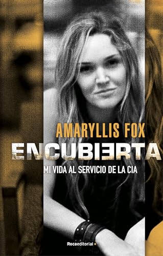 Imagen de archivo de Encubierta: Mi vida al servicio de la CIA (No Ficcin) (Spanish Edition) a la venta por Comprococo