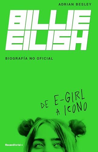 Stock image for Billie Eilish: de E-Girl a Icono. La Biografa No Official / From E-Girl to Icon: The Unofficial Biography for sale by ThriftBooks-Dallas