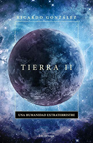 Stock image for Tierra II: Una humanidad extraterrestre for sale by Front Cover Books