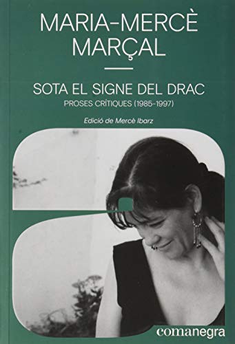 Imagen de archivo de SOTA EL SIGNE DEL DRAC. PROSES CRTIQUES (1985-1997) a la venta por KALAMO LIBROS, S.L.