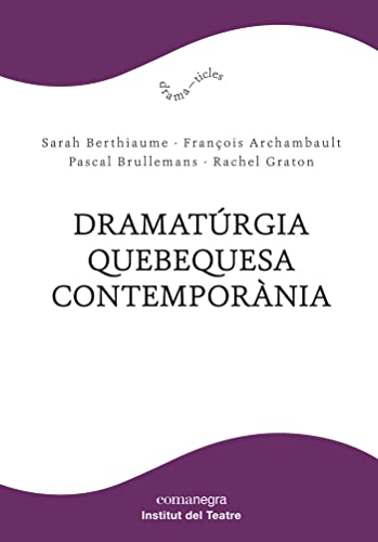 Stock image for DRAMATRGIA QUEBEQUESA CONTEMPORNIA (CATAL) for sale by KALAMO LIBROS, S.L.