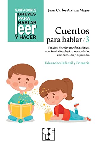 Immagine dell'editore per CUENTOS PARA HABLAR 3: PRAXIAS, DISCRIMINACION AUDITIVA, CONCIENCIA FONOLOGIACA, VOCABULARIO, COMPRENSIN Y EXPRESION venduto da KALAMO BOOKS