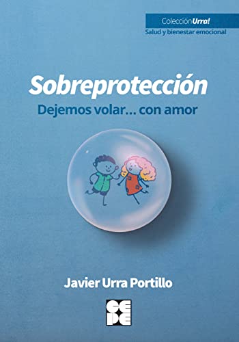 Stock image for SOBREPROTECCIN. DEJEMOS VOLAR CON AMOR for sale by KALAMO LIBROS, S.L.