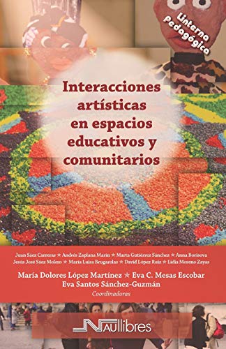 9788418047008: Interacciones artsticas en espacios educativos (Linterna Pedaggica) (Spanish Edition)