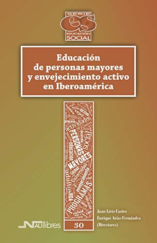 Stock image for Educacin de personas mayores y envejecimiento activo en Iberoamrica (Educacin Social) (Spanish Edition) for sale by Books Unplugged