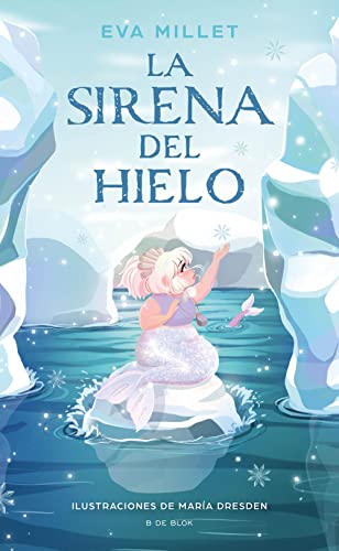 Stock image for La Sirena Del Hielo / The Mermaid on the Ice for sale by Blackwell's