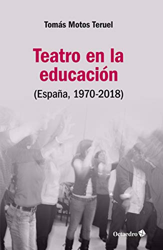 Imagen de archivo de Teatro en la educacin :: (Espaa, 1970-2018) a la venta por Librera Prez Galds