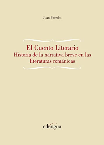 Imagen de archivo de EL CUENTO LITERARIO: Historia de la narrativa breve en las literaturas romnicas a la venta por KALAMO LIBROS, S.L.