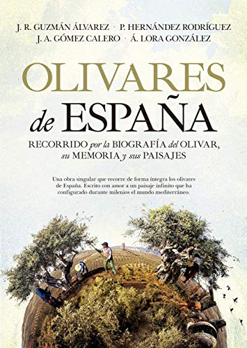 Imagen de archivo de OLIVARES DE ESPAA: RECORRIDO POR LA BIOGRAFIA DEL OLIVAR a la venta por Agapea Libros