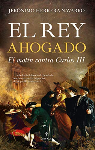 Imagen de archivo de EL REY AHOGADO. EL MOTN CONTRA CARLOS III a la venta por KALAMO LIBROS, S.L.