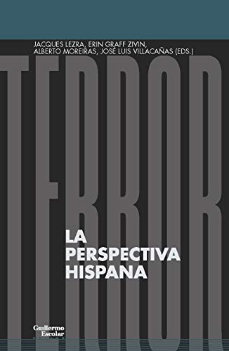 Imagen de archivo de TERROR. LA PERSPECTIVA HISPANA a la venta por KALAMO LIBROS, S.L.