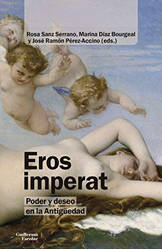 Imagen de archivo de EROS IMPERAT. PODER Y DESEO EN LA ANTIGEDAD a la venta por KALAMO LIBROS, S.L.