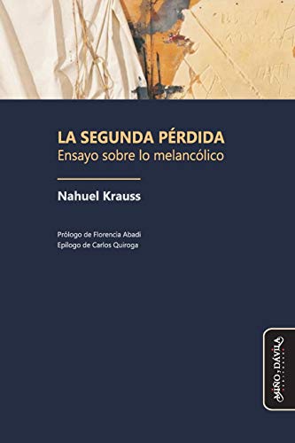 Imagen de archivo de La segunda prdida: Ensayo sobre lo melanclico (Estudios PSI) (Spanish Edition) a la venta por Book Deals