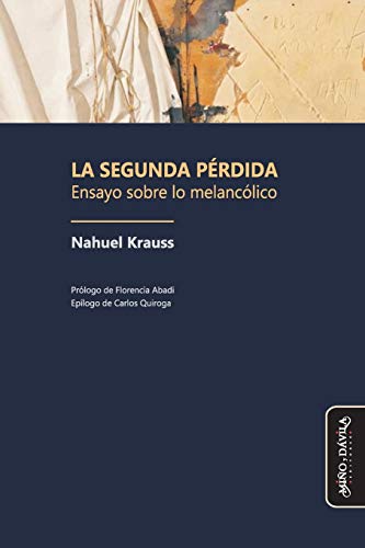 Stock image for La segunda prdida: Ensayo sobre lo melanclico (Estudios PSI) (Spanish Edition) for sale by Books Unplugged