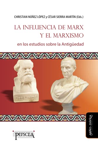 9788418095702: La influencia de Marx y el marxismo en los estudios sobre la Antigedad: 1 (Estudios del Mediterrneo Antiguo / PEFSCEA)