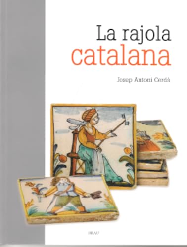 Imagen de archivo de La rajola catalana (Eines i feines, Band 13) a la venta por medimops