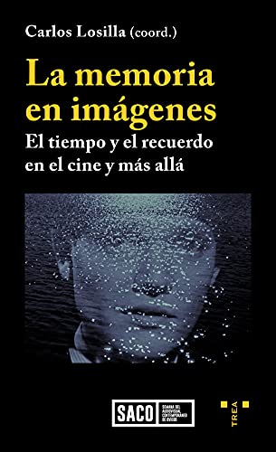 Imagen de archivo de La memoria en imgenes: El tiempo y el recuerdo en el cine y ms all a la venta por AG Library