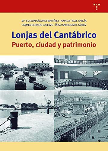 Imagen de archivo de Lonjas del Cantbrico: Puerto, ciudad y patrimonio a la venta por Agapea Libros