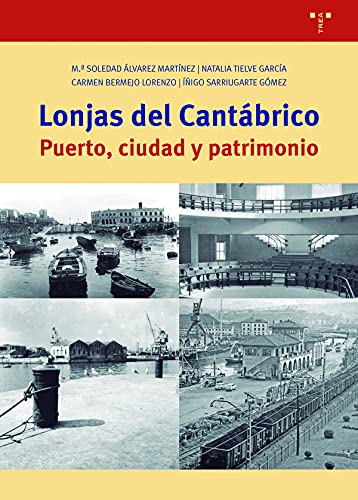 Stock image for Lonjas del Cantbrico: Puerto, ciudad y patrimonio for sale by Agapea Libros