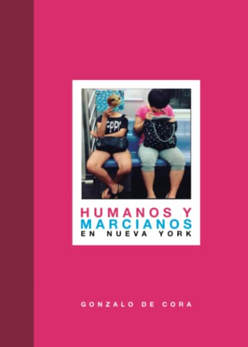 Imagen de archivo de Humanos y marcianos en Nueva York. Nueva edicin mejorada y revisada a la venta por Revaluation Books