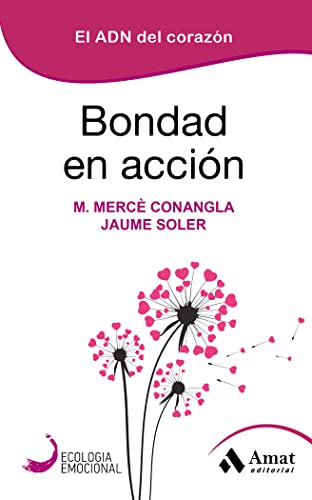 9788418114168: Bondad en accion: El ADN del corazn (Ecologa emocional) (Spanish Edition)