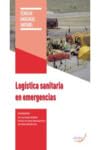 Imagen de archivo de LOGSTICA SANITARIA EN EMERGENCIAS a la venta por Agapea Libros