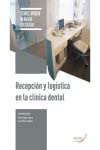 Imagen de archivo de Recepcin Y Logstica En La Clnica Dental (sin Coleccion) a la venta por RecicLibros