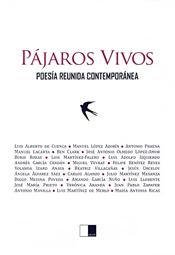 Beispielbild fr PAJAROS VIVOS. POESIA REUNIDA CONTEMPORANEA zum Verkauf von KALAMO LIBROS, S.L.