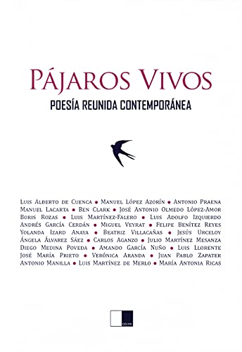 Imagen de archivo de PAJAROS VIVOS. POESIA REUNIDA CONTEMPORANEA a la venta por KALAMO LIBROS, S.L.